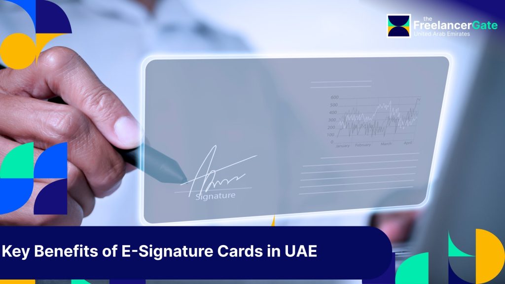 Key Benefits of E-Signature Cards in UAE - The Freelancer Gate